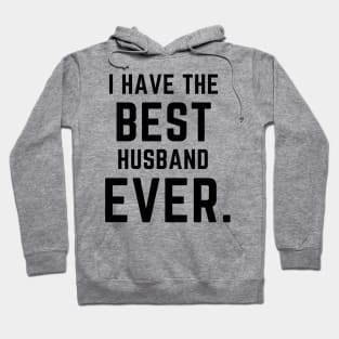 I have the best husband ever- a family design Hoodie